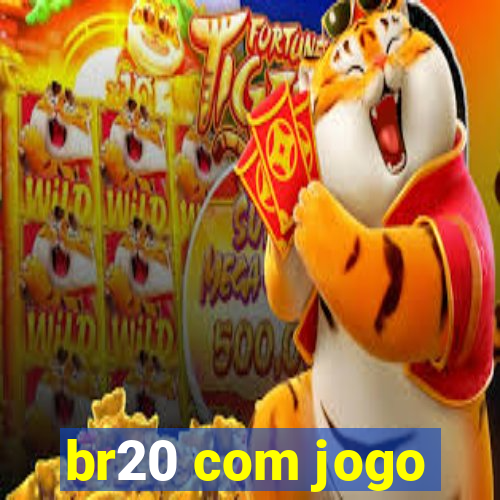 br20 com jogo